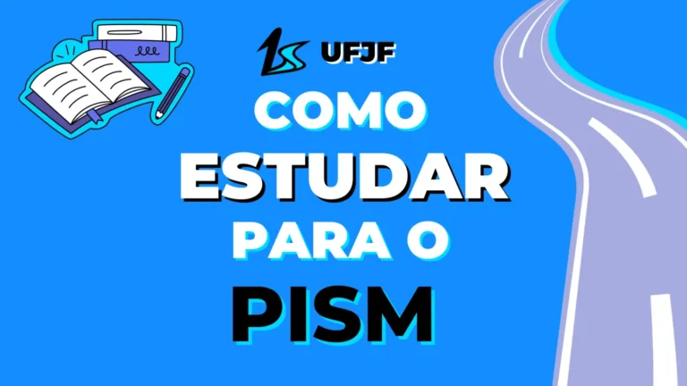 Como Estudar para o PISM UFJF, como estudar para o PISM 1, como estudar para o PISM 2, como estudar para o PISM 3