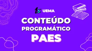 Conteúdo programático PAES 1 - o que estudar no PAES UEMA