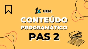 conteúdo programático PAS 2 UEM, quais conteúdos caem na prova do PAS 2 UEM, o que estudar no PAS 2 UEM