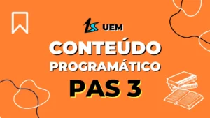 conteúdo programático PAS 3 UEM, quais conteúdos caem na prova do PAS 3 UEM, o que estudar no PAS 3 UEM