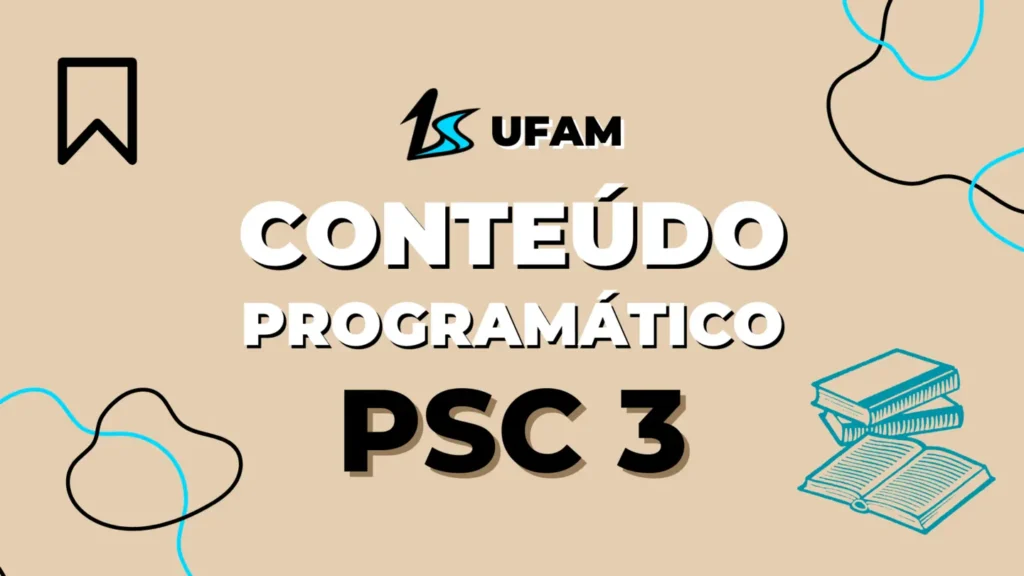 Conteúdo programático PSC 3 UFAM, conteúdo programático PSC UFAM, conteúdos que caem na prova do PSC 3, conteúdos da prova PSC UFAM, o que estudar no PSC 3 ufam, conteúdos PSC UFAM