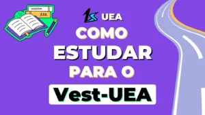 Como estudar para o Vestibular UEA, guia de estudos vestibular UEA completo, guia de estudos vestibular Macro UEA, guia do estudante vestibular UEA