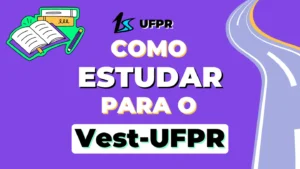 Como estudar para o Vestibular UFPR, guia de estudos vestibular UFPR completo, guia de estudos vestibular ufpr, guia do estudante vestibular ufpr
