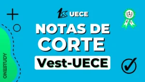 Notas de corte Vestibular UECE , que nota preciso tirar para ser aprovado no vestibular UECE, vestibular UECE, nota medicina vestibular UECE