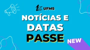 Notícias e datas PASSE UFMS, quando será a prova do PASSE UFMS, data da prova do PASSE UFMS, informações PASSE UFMS
